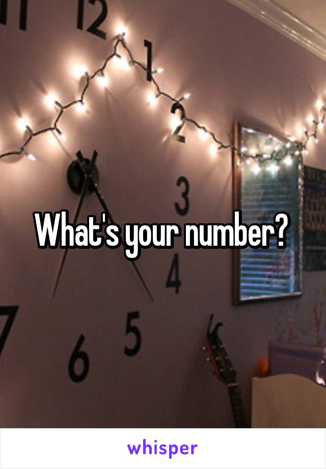 What's your number? 