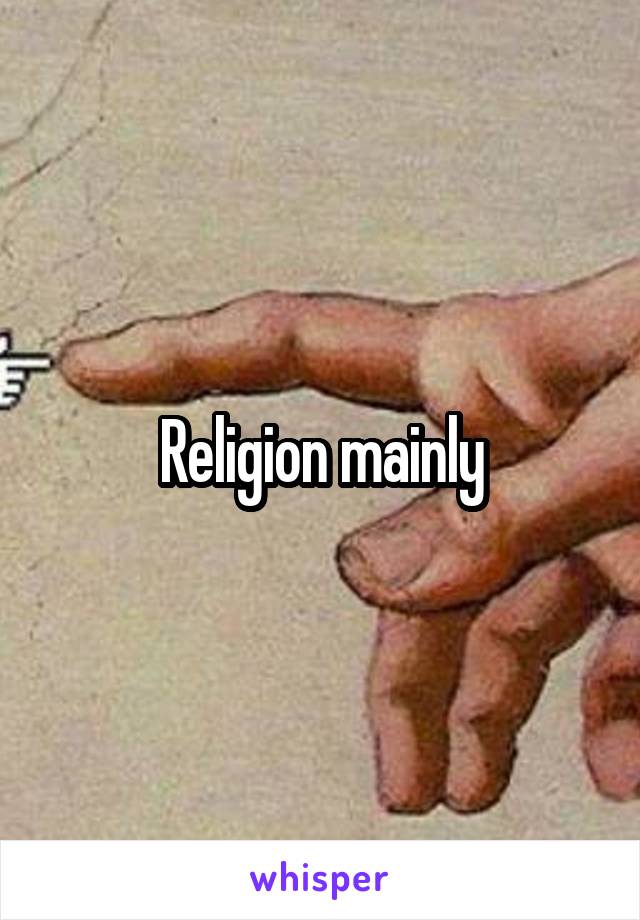 Religion mainly