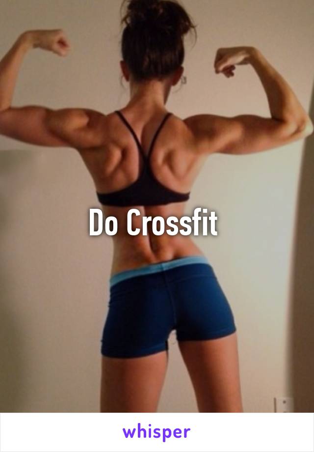 Do Crossfit 