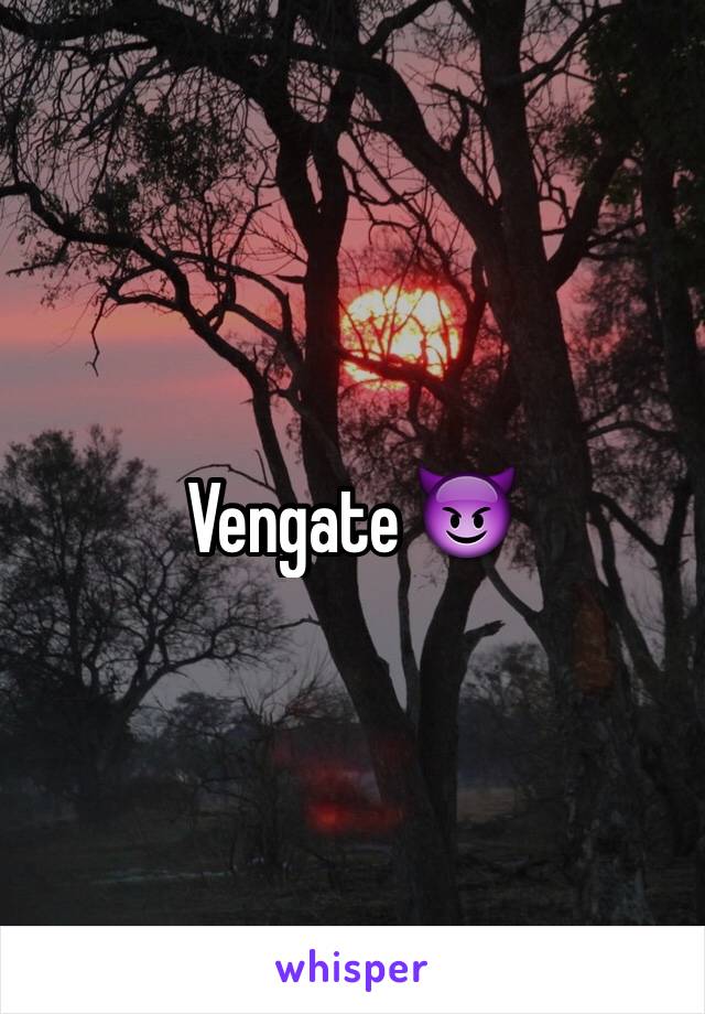 Vengate 😈