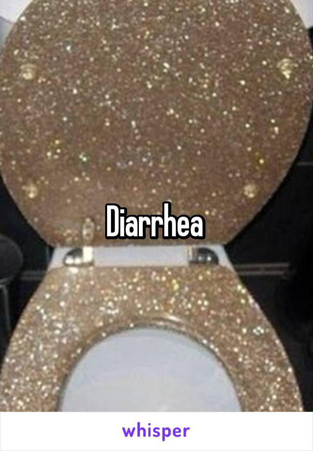 Diarrhea 