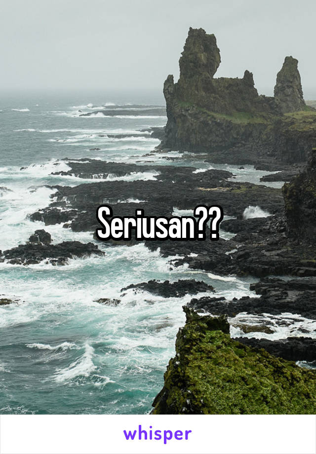 Seriusan??