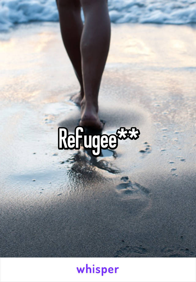 Refugee**