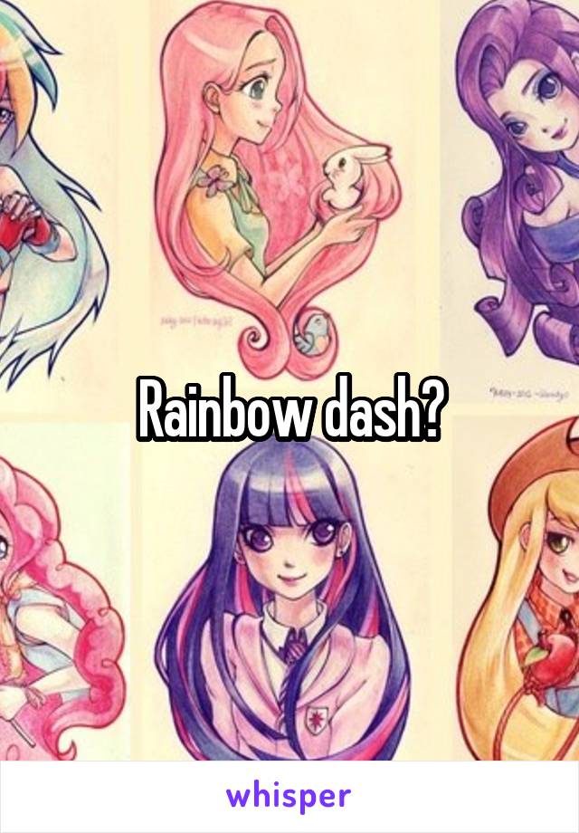 Rainbow dash?