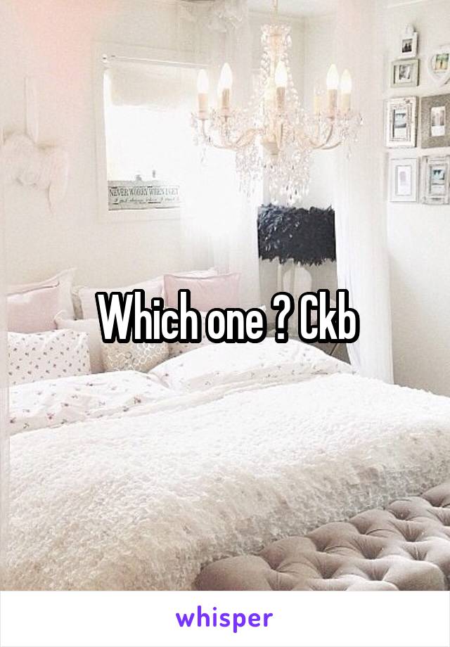 Which one ? Ckb