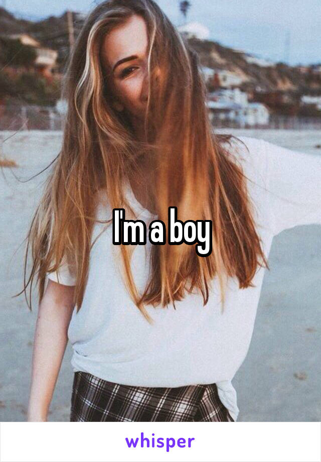 I'm a boy