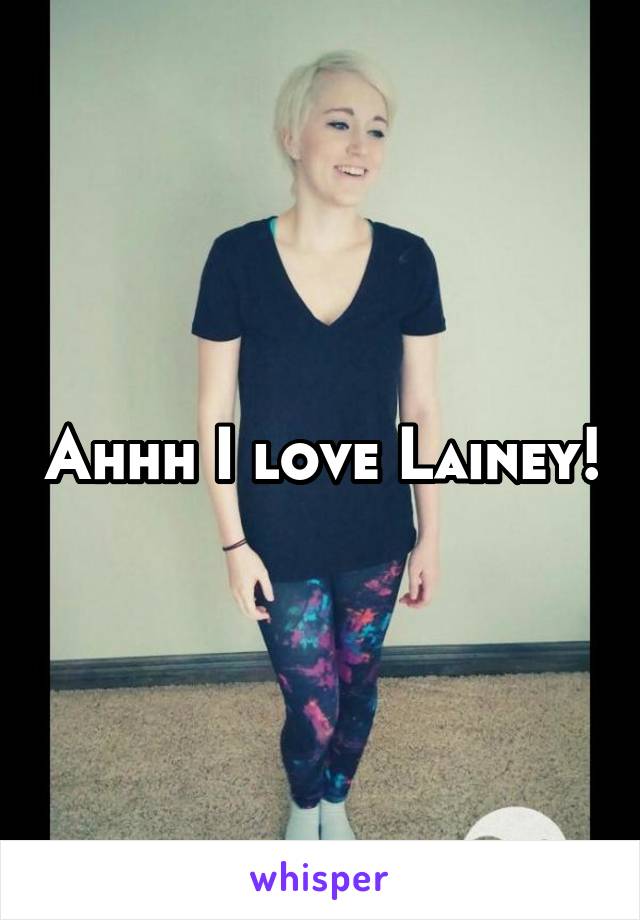 Ahhh I love Lainey!