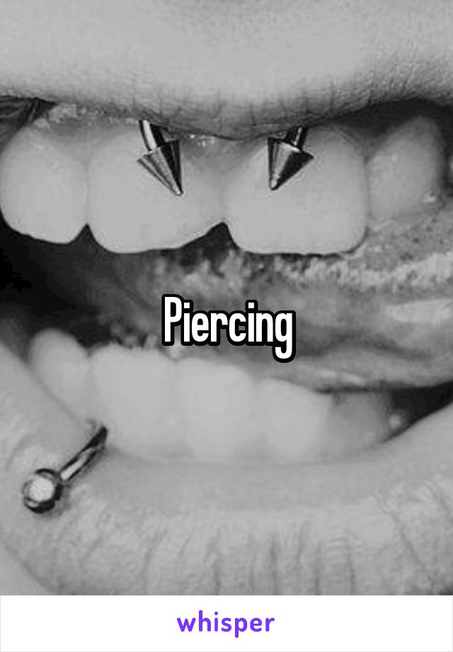 Piercing