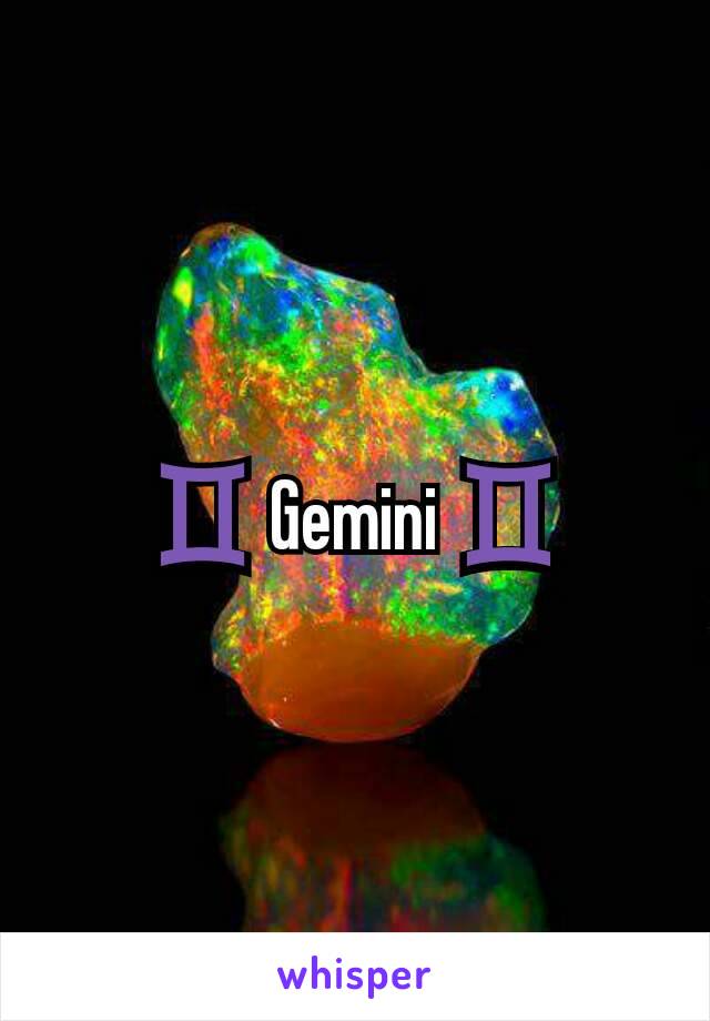 ♊ Gemini ♊