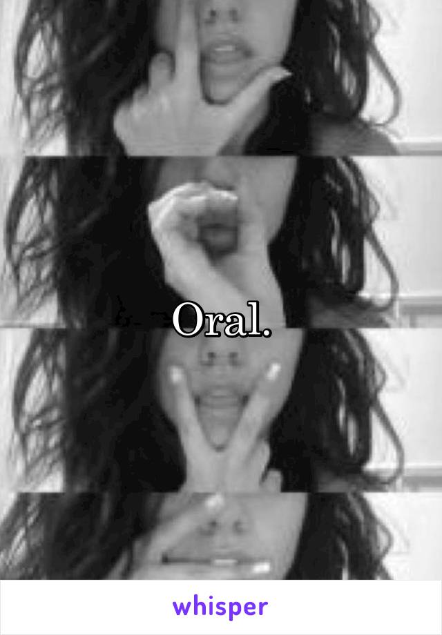 Oral.