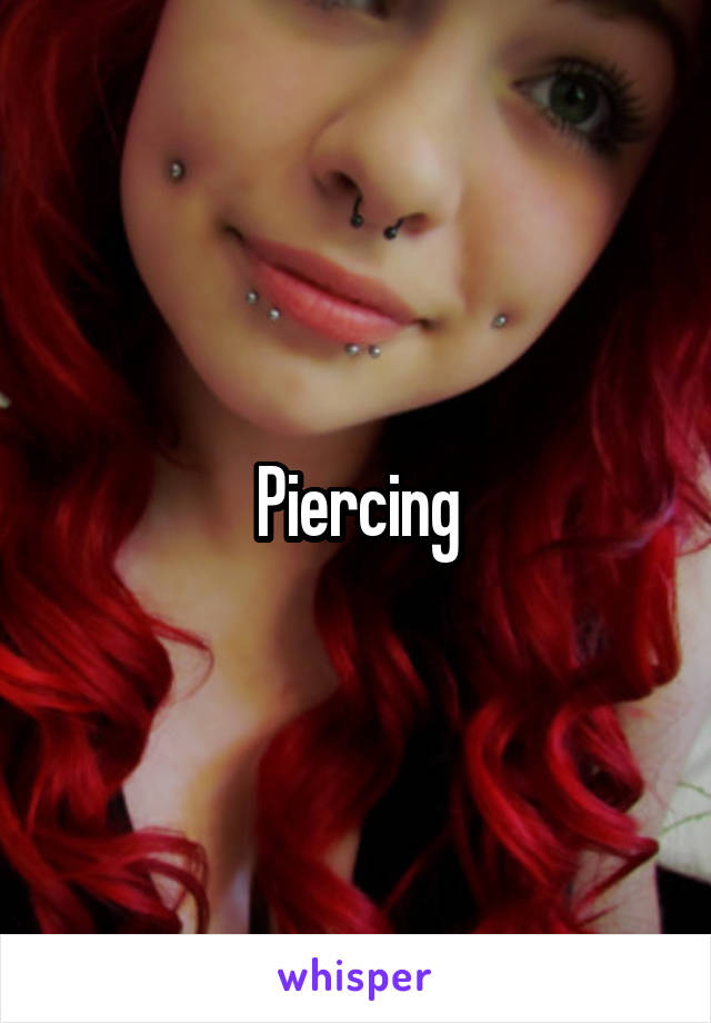 Piercing