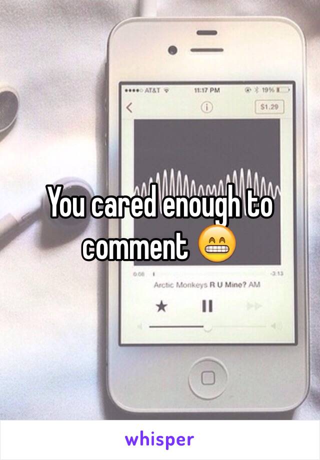 You cared enough to comment 😁