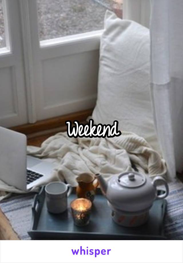 Weekend