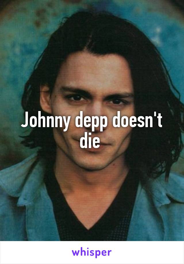 Johnny depp doesn't die 
