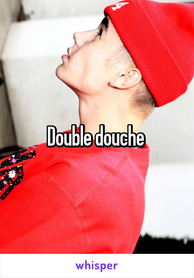 Double douche 