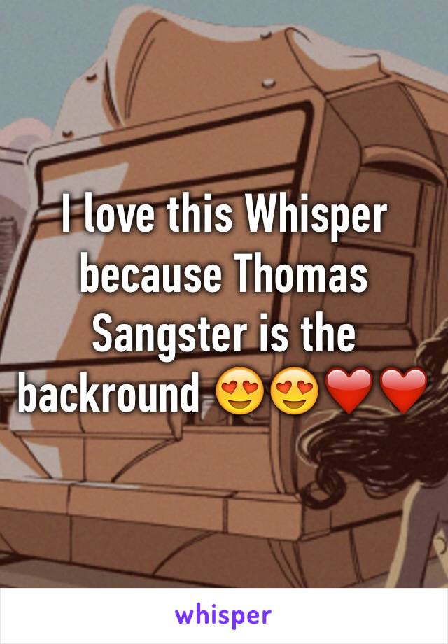 I love this Whisper because Thomas Sangster is the backround 😍😍❤️❤️