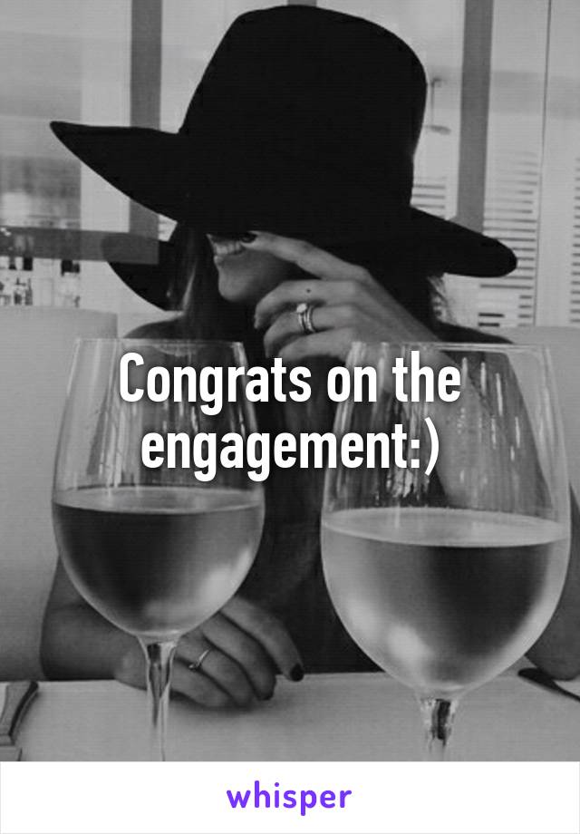 Congrats on the engagement:)