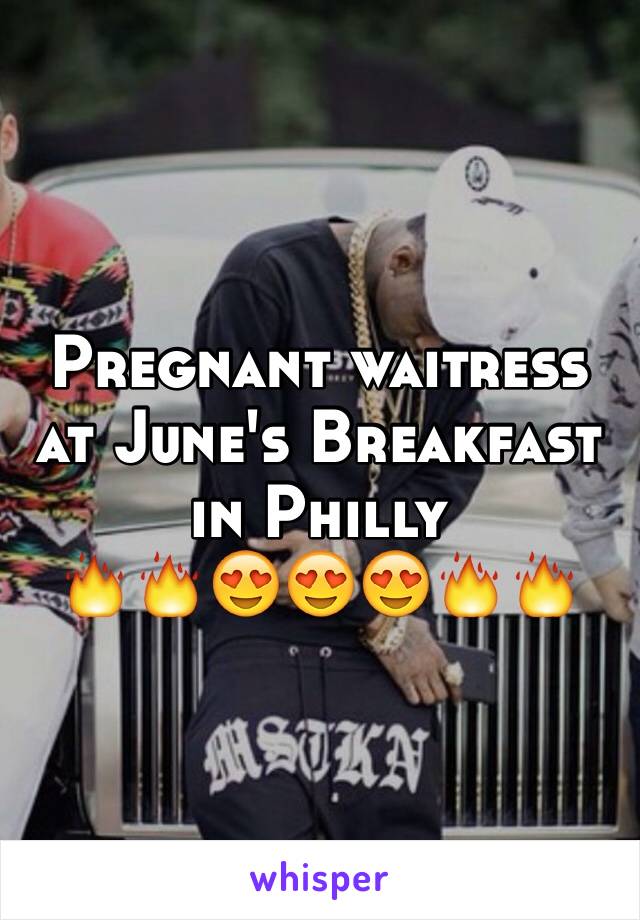 Pregnant waitress at June's Breakfast in Philly
🔥🔥😍😍😍🔥🔥