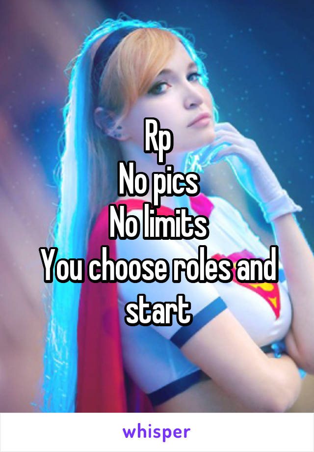 Rp
No pics
No limits
You choose roles and start