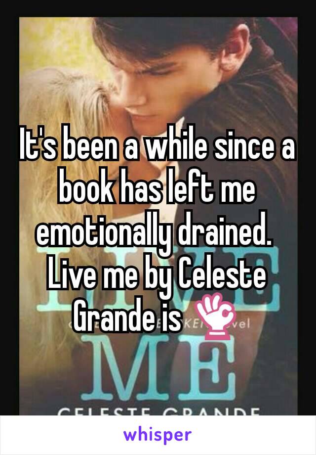 It's been a while since a book has left me emotionally drained. 
Live me by Celeste Grande is 👌