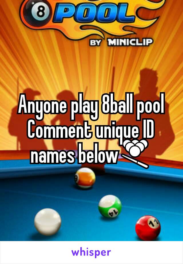 Anyone play 8ball pool
Comment unique ID names below🎱