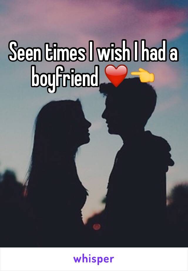 Seen times I wish I had a boyfriend ❤️👈