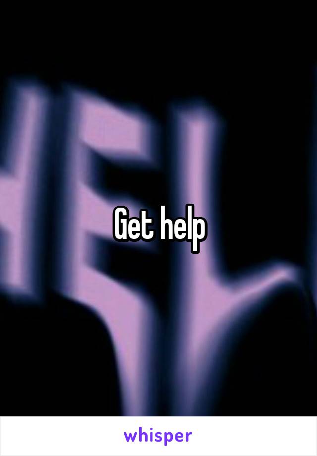 Get help