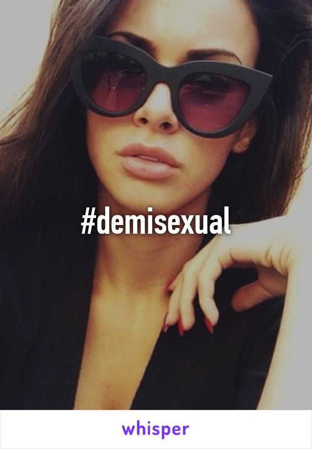 #demisexual