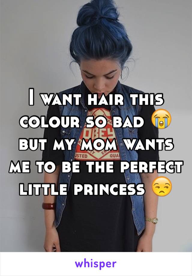 I want hair this colour so bad 😭 but my mom wants me to be the perfect little princess 😒