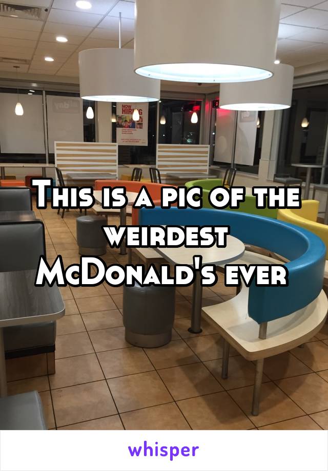 This is a pic of the weirdest McDonald's ever 