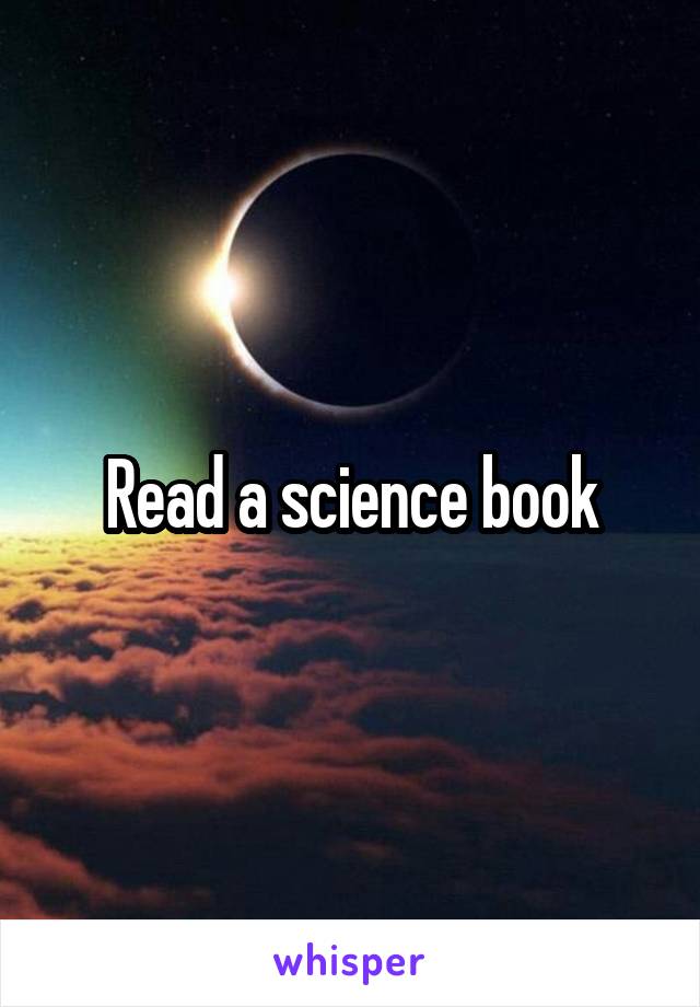 Read a science book