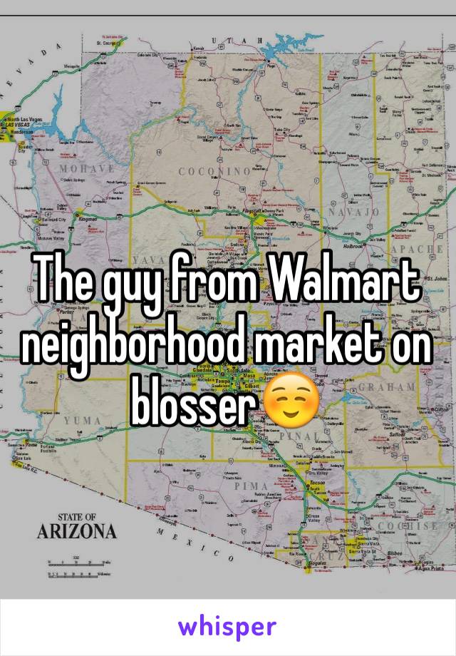 The guy from Walmart neighborhood market on blosser☺️