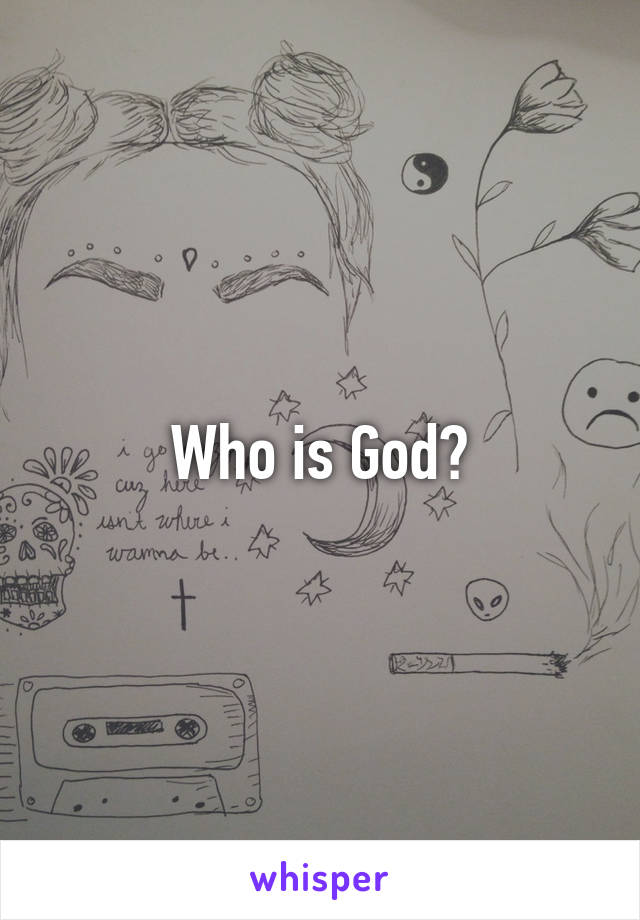 Who is God?