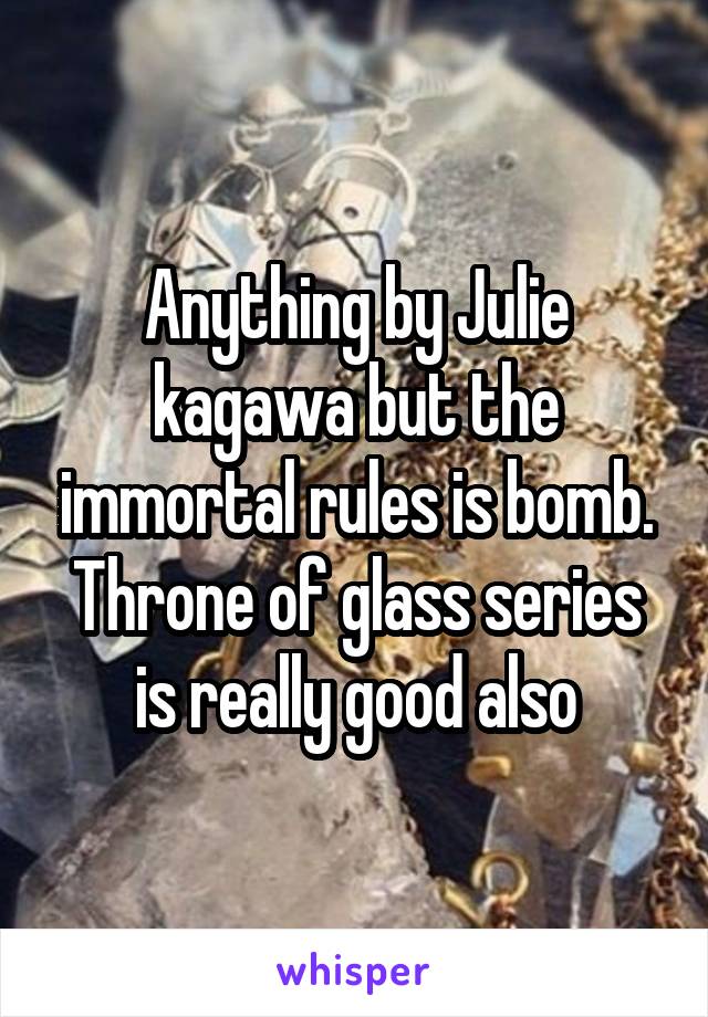 Anything by Julie kagawa but the immortal rules is bomb. Throne of glass series is really good also