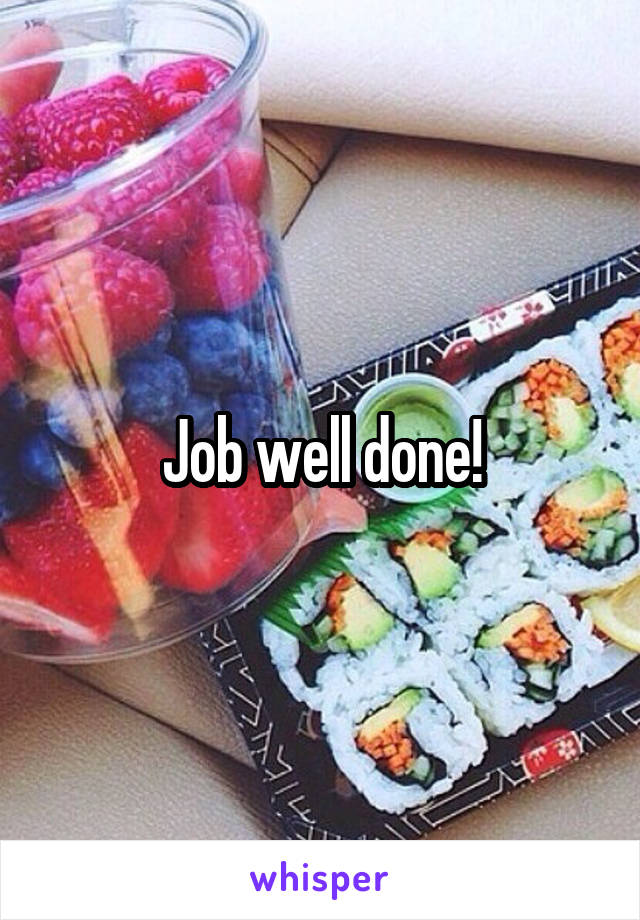 Job well done!