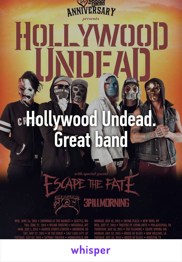 Hollywood Undead. Great band