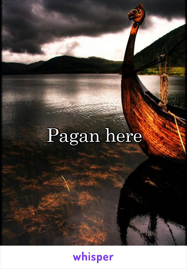 Pagan here