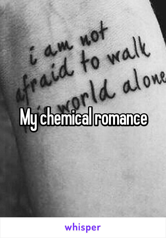 My chemical romance