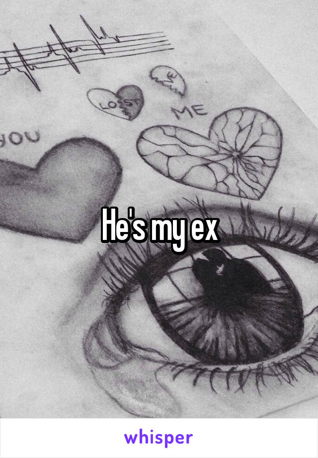 He's my ex