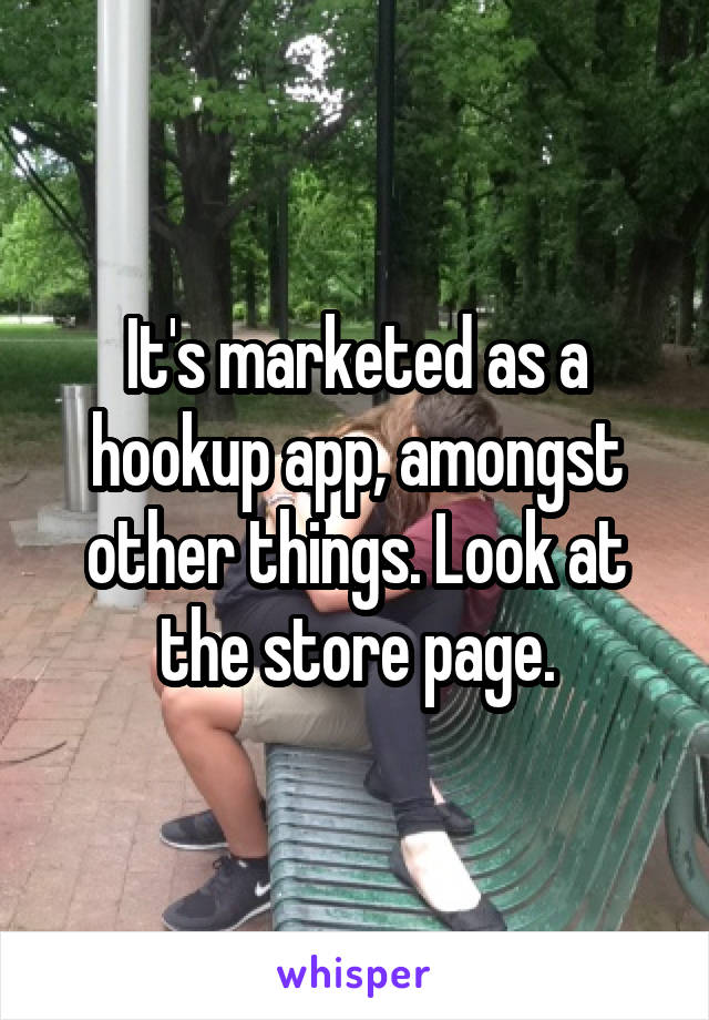 It's marketed as a hookup app, amongst other things. Look at the store page.