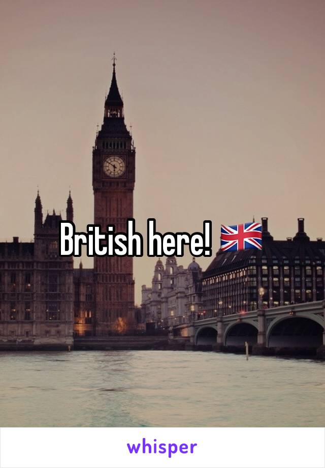 British here! 🇬🇧