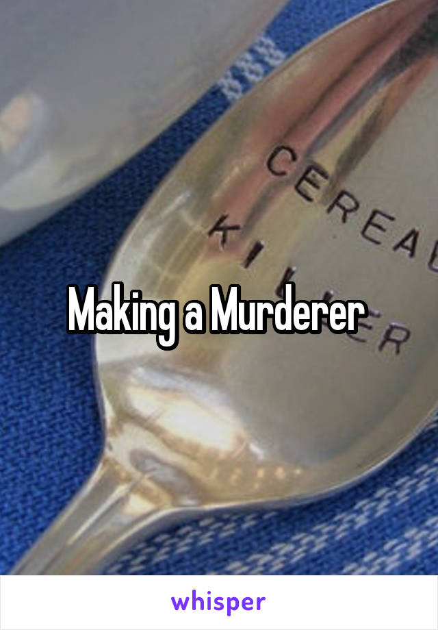 Making a Murderer 