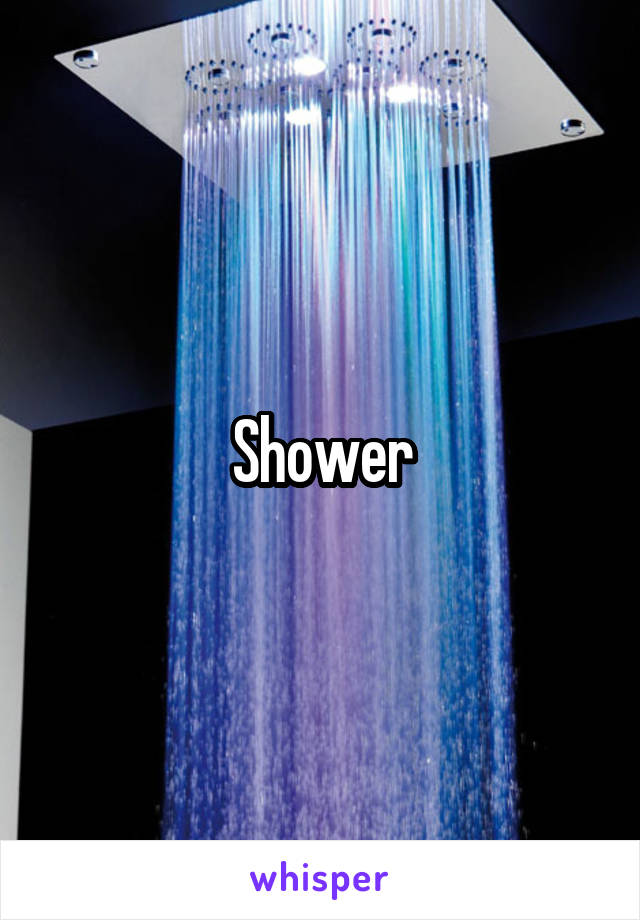 Shower