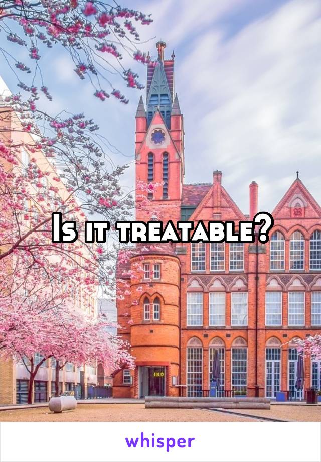 Is it treatable?