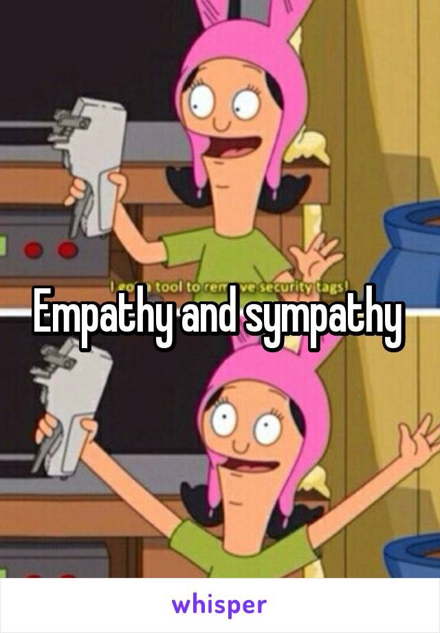 Empathy and sympathy 