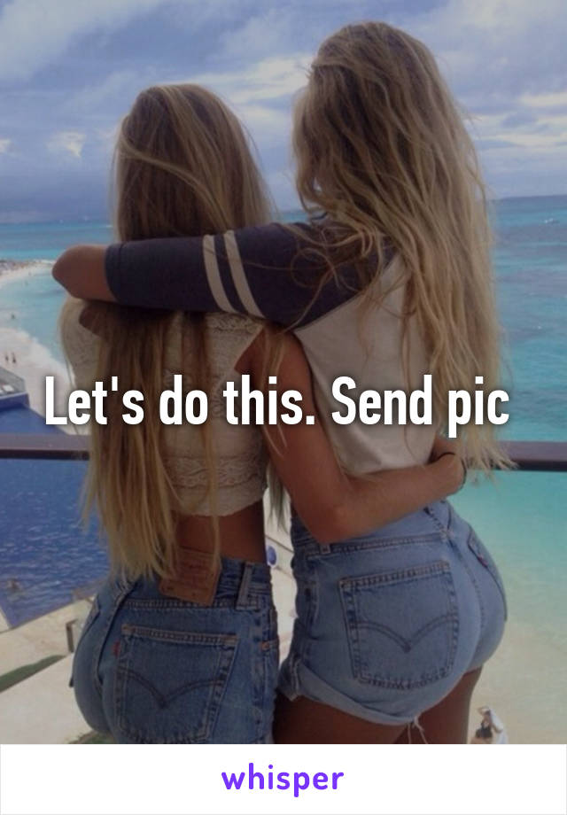 Let's do this. Send pic 