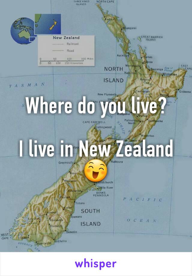 Where do you live?

I live in New Zealand 😄