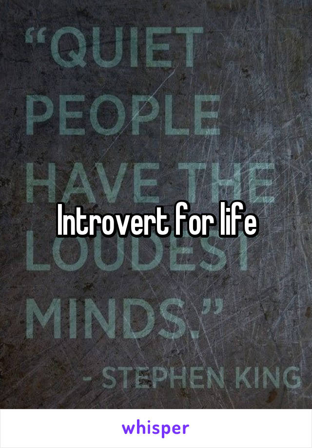 Introvert for life