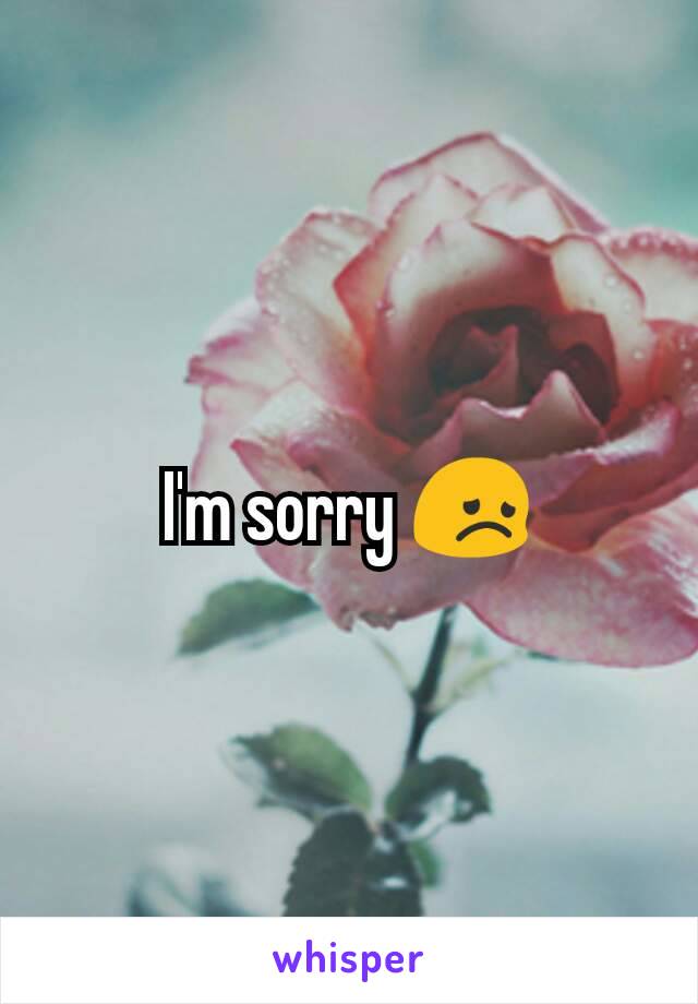 I'm sorry 😞