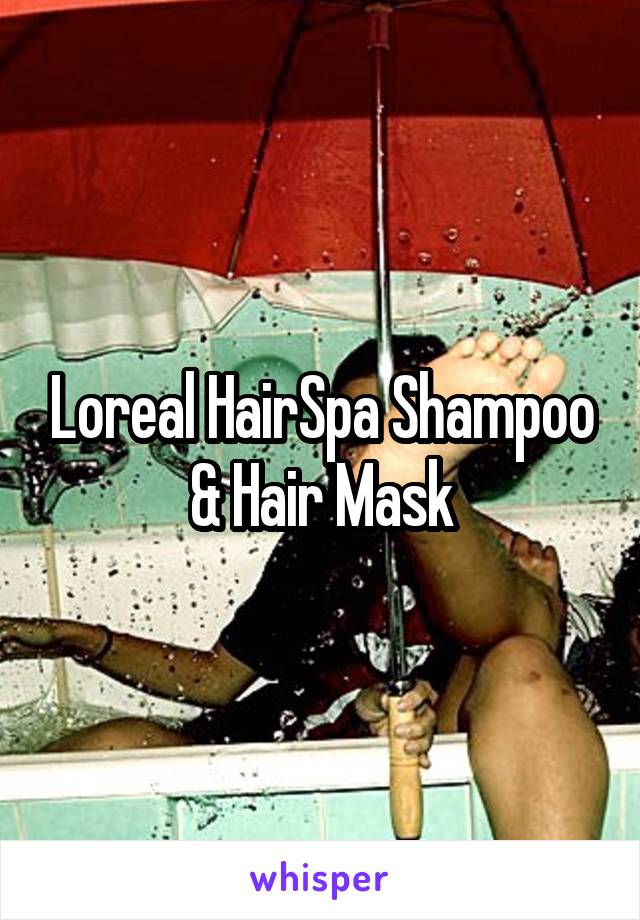 Loreal HairSpa Shampoo & Hair Mask